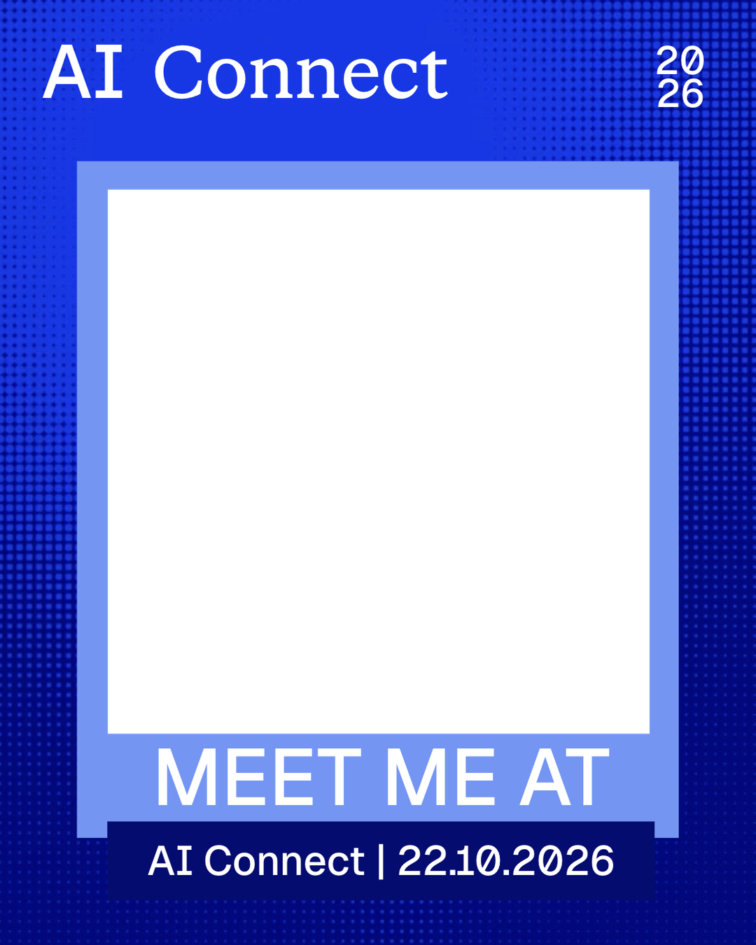 AI Connect 2026 Community-Frame mit dem Schriftzug „Meet me at“ und freiem Fenster für ein eigenes Foto